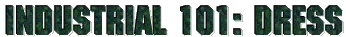 Industrial 101: Dress